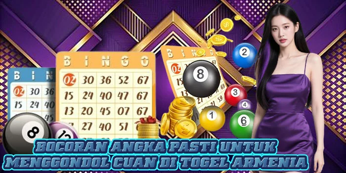 Bocoran Angka Pasti Untuk Menggondol Cuan di Togel Armenia