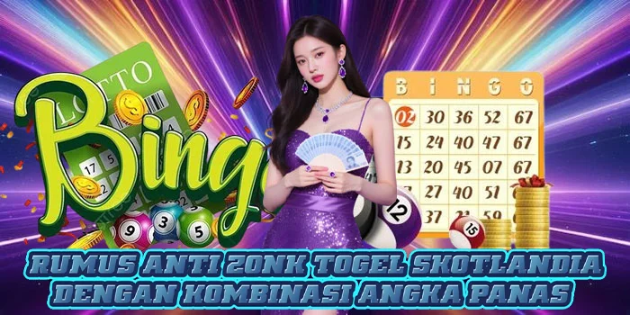 Rumus Anti Zonk Togel Skotlandia Dengan Kombinasi Angka Panas